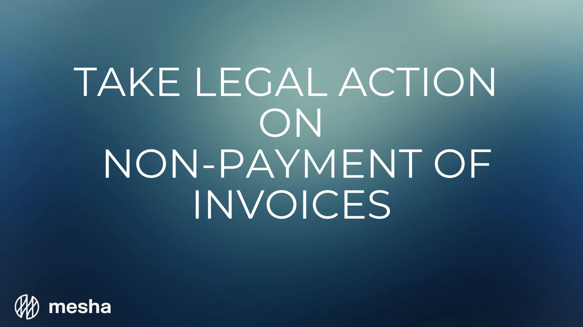 How To Take Legal Action for Non Payment of Invoices
